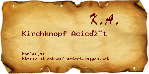 Kirchknopf Acicét névjegykártya